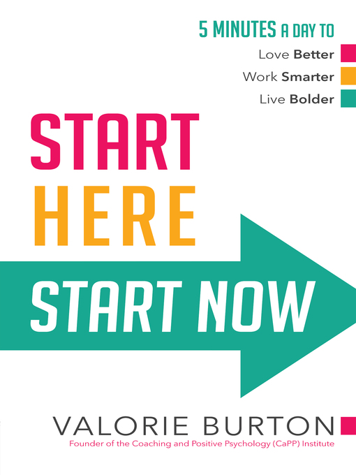 Title details for Start Here, Start Now by Valorie Burton  - Available